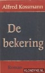 Kossmann, Alfred - De bekering