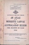 Australian Military Forces - An Atlas of the Mosquito Larvae of the Australian Region: Tribes-Megarhinini and Culicini Australian Military Forces - An Atlas of the Mosquito Larvae of the Australian Region: Tribes-Megarhinini and Culicini