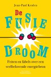 Jean-Paul Keulen - De fusiedroom Feiten en fabels over een veelbelovende energiebron