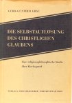 KIERKEGAARD, S., GRAU, G.G. - Die Selbstauflösung des christlichen Glaubens. Eine religionsphilosophische Studie über Kierkegaard.