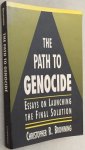 Browning, Christopher R., - The path to genocide. Essays on launching the Final Solution