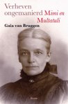 Gaia van Bruggen - Verheven ongemanierd Mimi en Multatuli