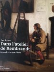 Blanc, Jan - Dans l'atelier de Rembrandt. Le maître et ses élèves