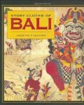 Fischer, Joseph - Story Cloths of Bali.