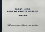 Paul Bonneux 253945 - Groot-Herk voor de Groote Oorlog 1900-1913 Herinneringen kleuren ons verleden
