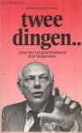 Kwant, Aat de & Evert Mathies (red.) - Twee dingen... Joop den Uyl geportretteerd door tijdgenoten.