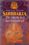 Chendi, Patricia (ds1218) - Siddharta. 3 delen : De vlucht uit het koninkrijk / De vier edele waarheden / De glimlach van Boedhha