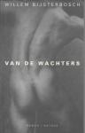 Bijsterbosch, W. - Van de wachters / druk 1