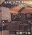 Smith, Kathryn - Frank Lloyd Wright. America's Master Architect