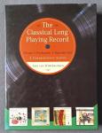 Witteloostuyn, Jaco van - The Classical Long Playing Record - Design, Production and Reproduction : A Comprehensive Survey
