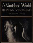 Roman Vishniac, Elie Wiesel [Foreword] - A Vanished World