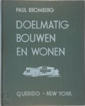 Paul Bromberg - Doelmatig bouwen en wonen