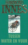 Hammond Innes - Tussen water en vuur