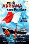 Delden, Henk van - Met de Adriana naar Barcelona. Een zeereis per coaster