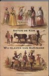 Anton de Kom, A. De Kom - Wij slaven van Suriname