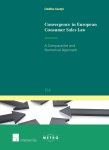 Catalina Goanta - Convergence in European Consumer Sales Law