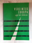 Frohne, Edmund (Hrsg.): - Vereintes Europa auf der Schiene / Europe United By Rail / L'Europe Unie Par Le Rail :