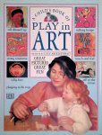 Micklethwait, Lucy - A Child's Book of Play in Art: Great Pictures, Great Fun Micklethwait, Lucy - A Child's Book of Play in Art: Great Pictures, Great Fun