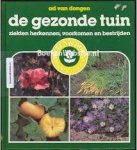 Dongen, Ad van - De gezonde tuin. Ziekten herkennen, voorkomen en bestrijden