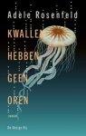 Adèle Rosenfeld - Kwallen hebben geen oren