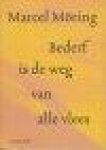 Moring, Marcel - BEDERF IS DE WEG VAN ALLE VLEES