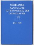 Collette, Jeroen e.a. (red.) - Nederlandse Maatschappij tot bevordering der Tandheelkunde [NMT] 1914-1989
