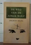 Baal, Ingrid - De weg van de jonge wolf
