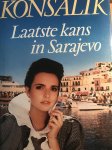 Heinz G. Konsalik - Laatste kans in sarajevo