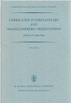 PAGE, D. Edgar - Correlated interplanetary and magnetospheric observations. Proceedings of the seventh ESLAB Symposium held at Saulgau, W. Germany, 22025 May, 1973.