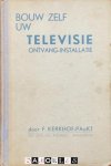 F. Kerkhof - Bouw zelf uw televisie ontvang-installatie
