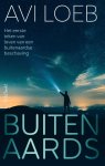 Avi Loeb - Buitenaards. Het eerste teken van leven van een buitenaardse beschaving