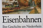 Han-Paul Höpfner - Eisenhahnen:  Ihre Geschichte am Niederrhein