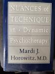 Horowitz, Mardi Jon - Nuances of Technique in Dynamic Psychotherapy / Selected Clinical Papers