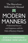 Jessica W. Marventano - The Marvelous Millennial's Manual To Modern Manners