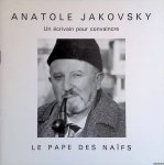 Jakovsky, Anatole - Anatole Jakovsky: un écrivain pour convaincre: le Pape des Naifs