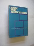 Knoop, H.van der / Weijers,C.F.M. - Ask me another. Questions for the use of candidates for the school-leaving certificates H.A.V.O. and Athenaeum and more advanced students of English