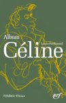 CÉLINE, LOUIS-FERDINAND - FRÉDÉRIC VITOUX - Album Louis-Ferdinand Céline. CÉLINE, LOUIS-FERDINAND - FRÉDÉRIC VITOUX - Album Louis-Ferdinand Céline.