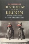 BERGHE, J. VAN DEN. - De schaduw van de kroon. Mythes en schandalen rond het Belgisch koningshuis.