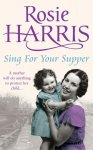 Rosie Harris - Sing For Your Supper
