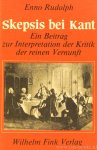 KANT, I., RUDOLPH, E. - Skepsis bei Kant. Ein Beitrag zur Interpretation der Kritik der reinen Vernunft.