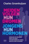 Charles Groenhuijsen - Meiden Volgen Hun Dromen, Jongens Hun Hormonen