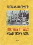 HOEPKER, Thomas - Thomas Hoepker - The Way It Was - Road Trips USA. - [New].