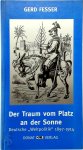 Fesser, Gerd - Der Traum vom Platz an der Sonne Deutsche 'Weltpolitik' 1897-1914
