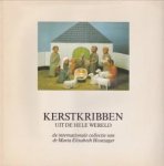 HOUTZAGER, DR. MARIA ELISABETH - Kerstkribben uit de hele wereld. De internationale collectie van dr. Maria Elisabeth Houtzager