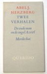 Herzberg, Abel J. - Twee verhalen: De oude man en de engel Azriël; Mordechai