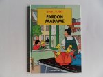 Hergé [ in samenwerking met Johan de Moor ]. - Quick & Flupke. - Pardon Madame.