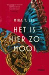 Mira T. Lee - Het is hier zo mooi