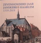 Cerutti, Wim - Zevenhonderd jaar Janskerk Haarlem 1318-2018