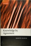 Martin Kusch - Knowledge by Agreement : The Programme of Communitarian Epistemology