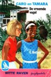 Butner, C. - De vreemde vogel. Een avontuur van Caro en Tamara